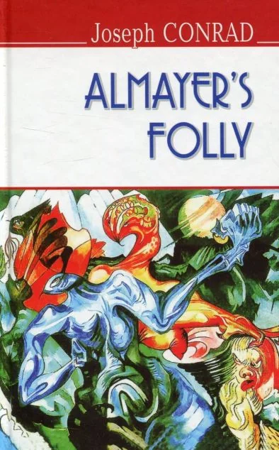Almayer's Folly. A Story of an Eastern River