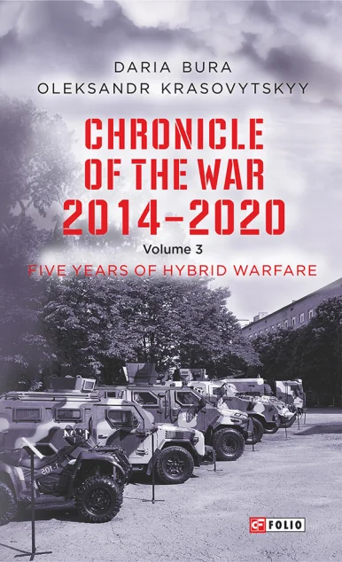 Chronicle of the War. 2014—2020: Vol. 3. Five years of hybrid war