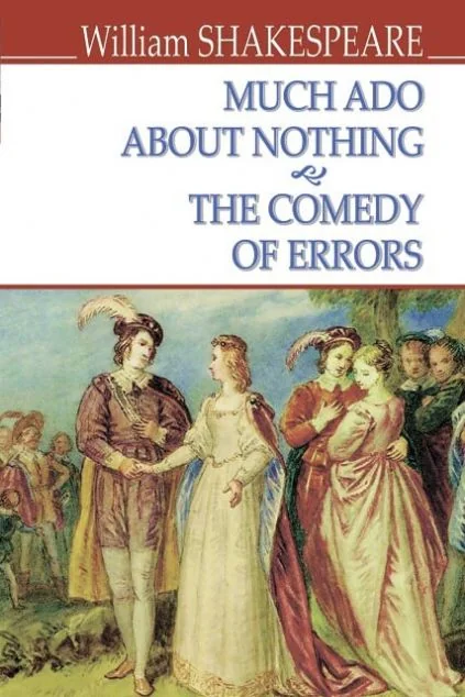 Much Ado About Nothing. The Comedy of Errors