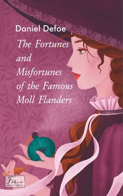 The Fortunes and Misfortunes of the Famous Moll Flanders