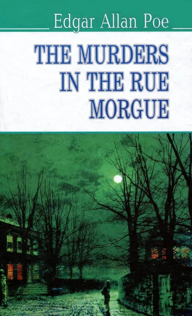 The Murders in the Rue Morgue and Other Stoties