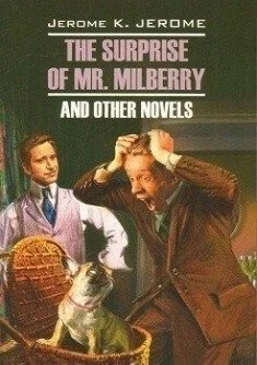 The Surprise of Mr. Milberry and Other Novels